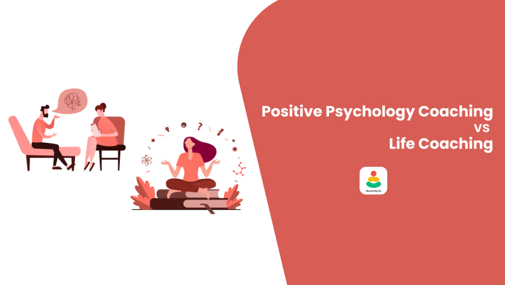 Positive Psychology Coaching vs Life Coaching